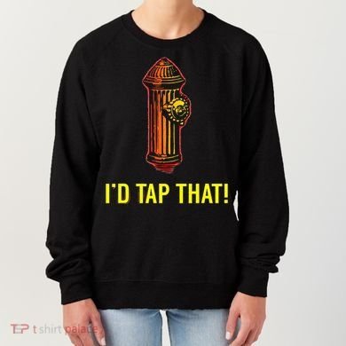 ID Tap That Funny Firefighter Women's Sweatshirt