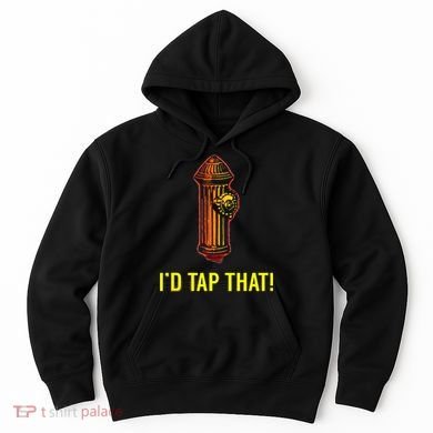 ID Tap That Funny Firefighter Hoodie