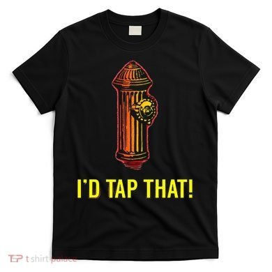 ID Tap That Funny Firefighter T-Shirt