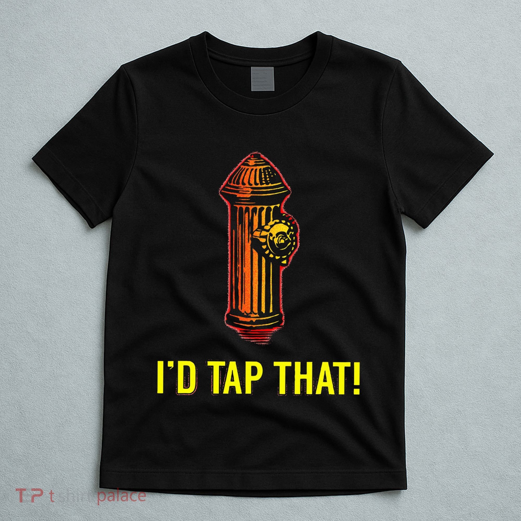 ID Tap That Funny Firefighter T-Shirt