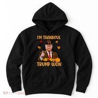 Im Thankful Trump Won Thanksgiving Hoodie thumb 0