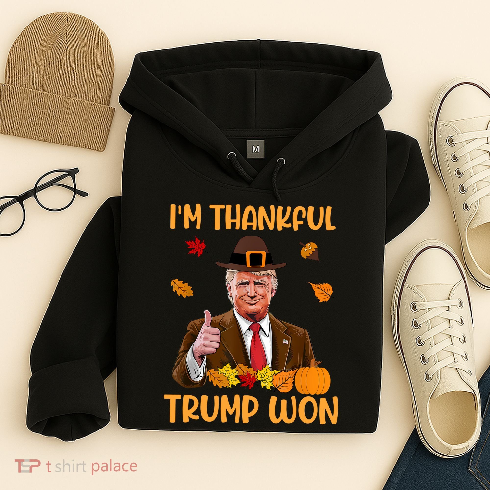 Im Thankful Trump Won Thanksgiving Hoodie