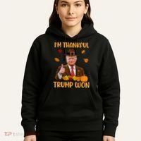 Im Thankful Trump Won Thanksgiving Hoodie thumb 5