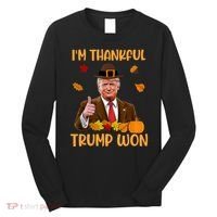 Im Thankful Trump Won Thanksgiving Long Sleeve Shirt thumb 0