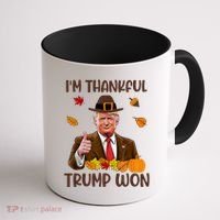Im Thankful Trump Won Thanksgiving Coffee Mug thumb 1