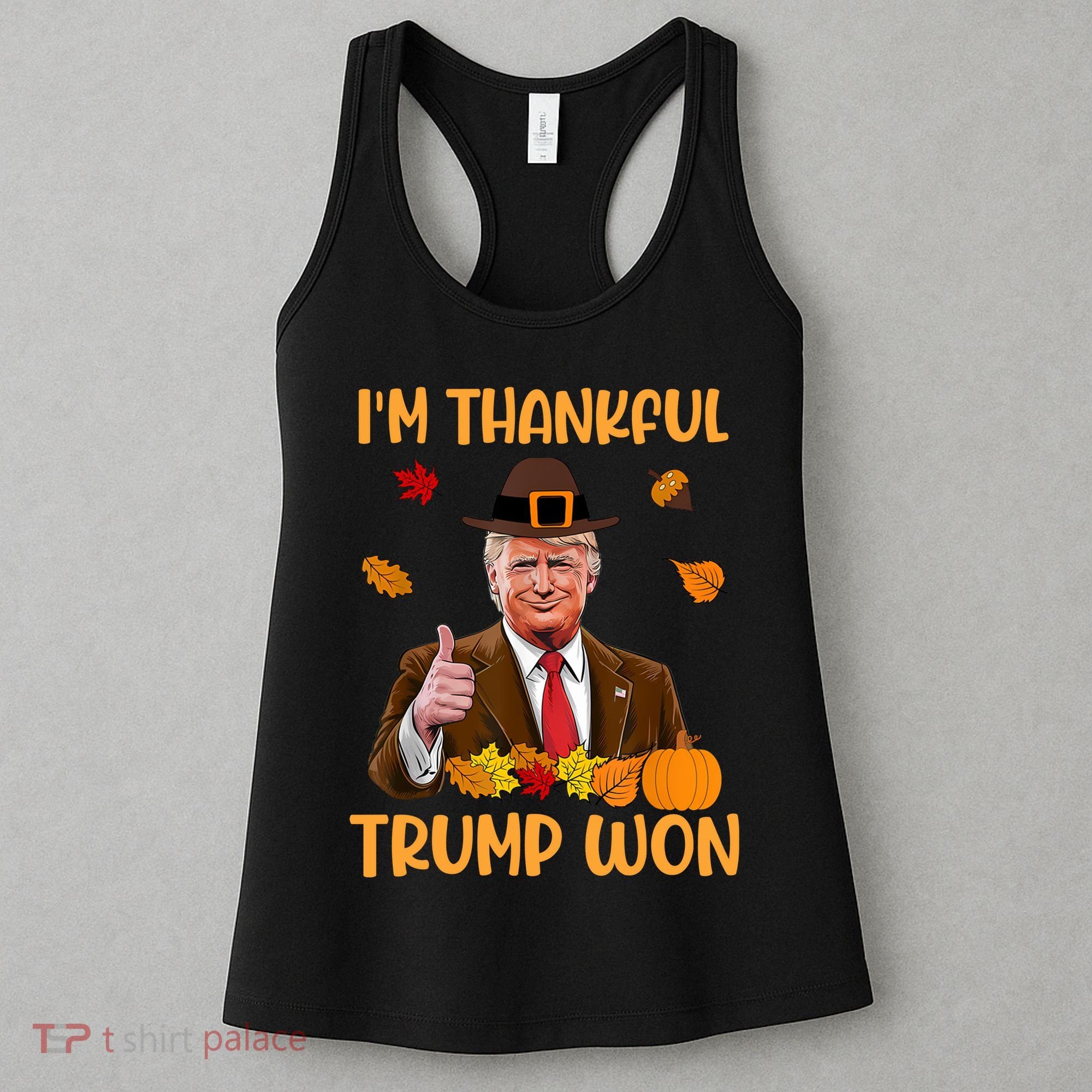 Im Thankful Trump Won Thanksgiving Women's Tank Top