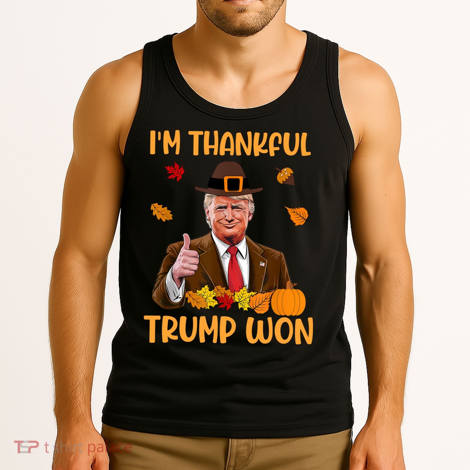 Im Thankful Trump Won Thanksgiving Tank Top