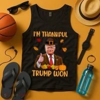 Im Thankful Trump Won Thanksgiving Tank Top thumb 4