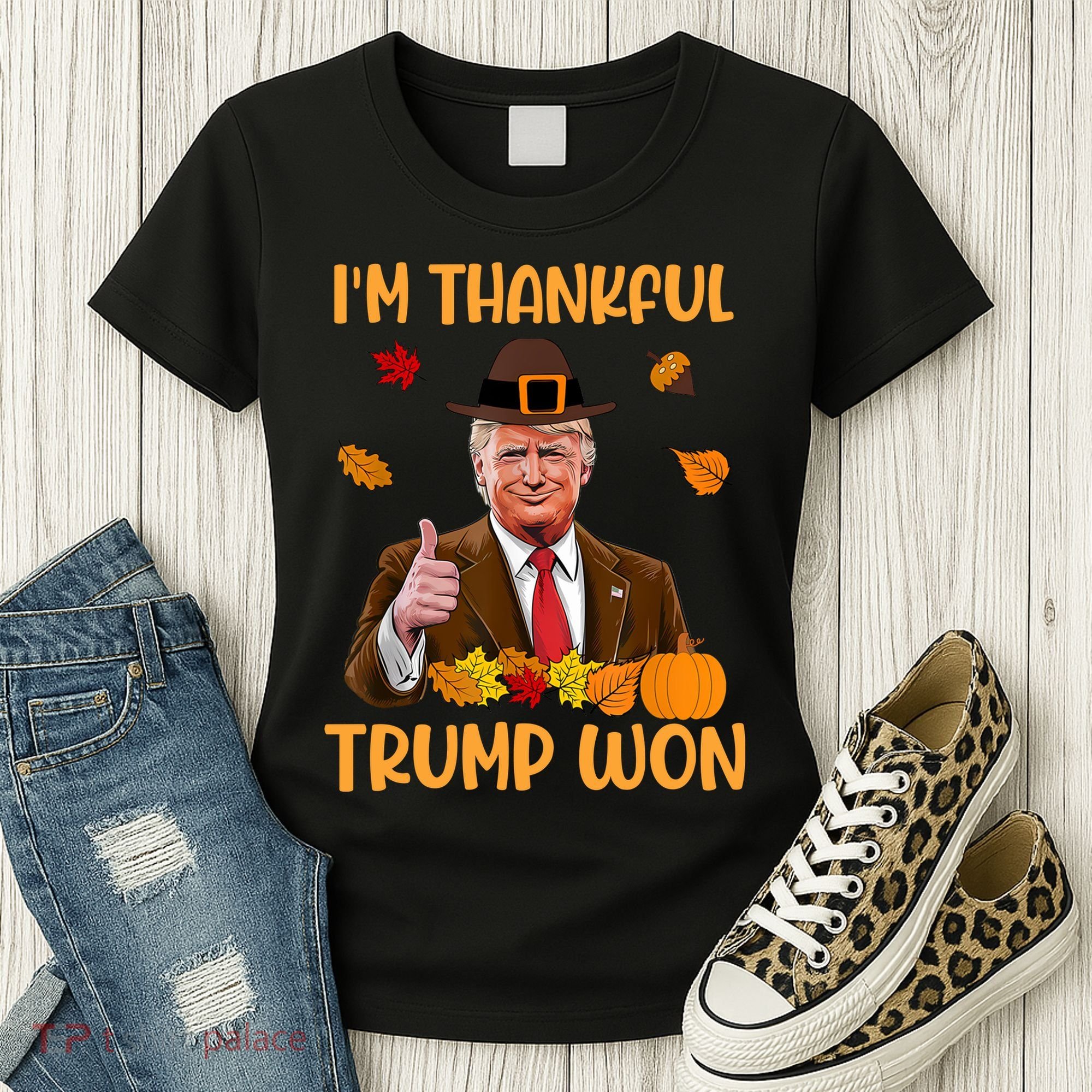 Im Thankful Trump Won Thanksgiving Women's T-Shirt
