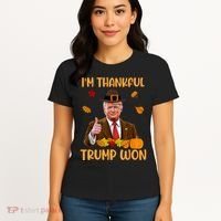 Im Thankful Trump Won Thanksgiving Women's T-Shirt thumb 4