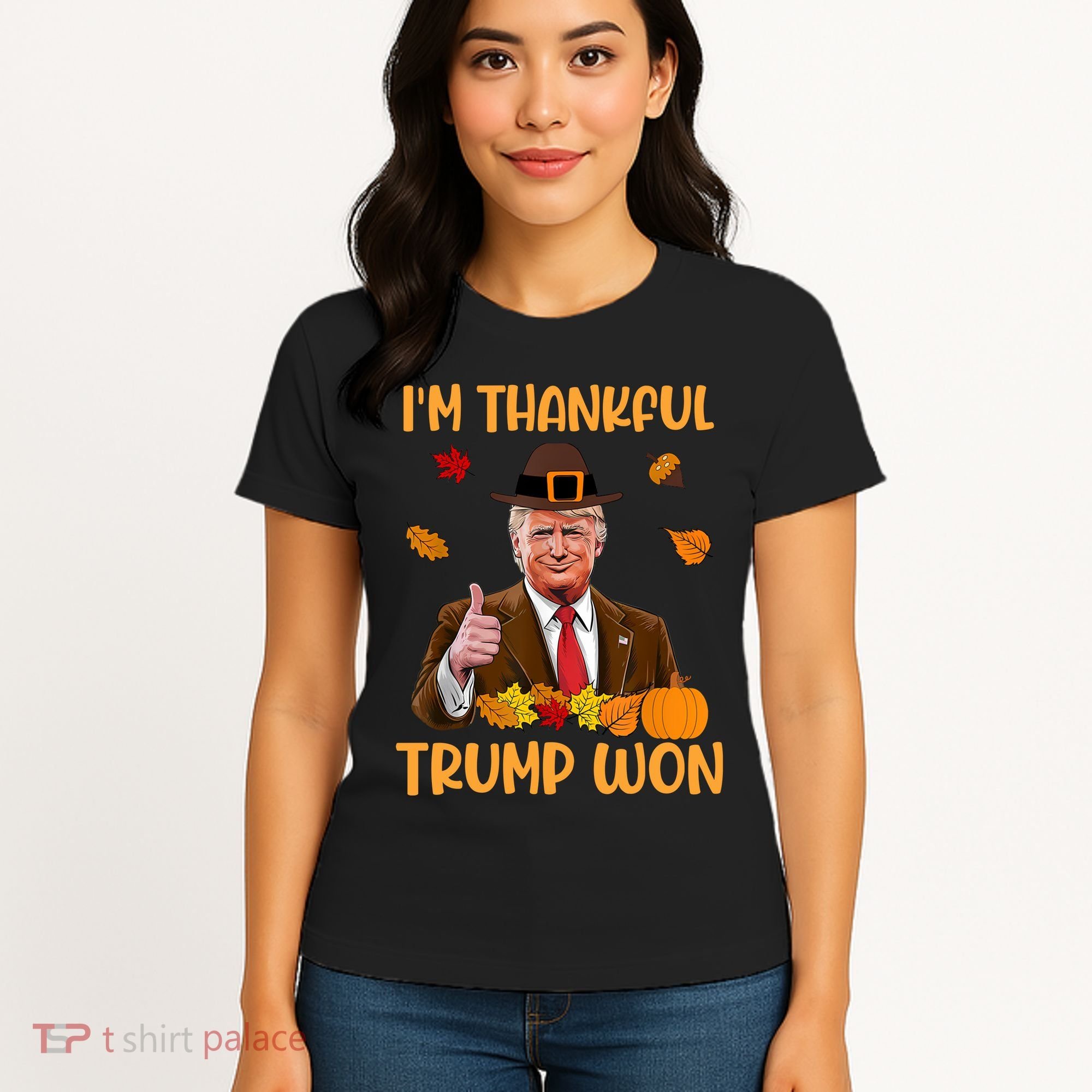 Im Thankful Trump Won Thanksgiving Women's T-Shirt