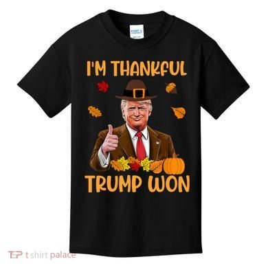 Im Thankful Trump Won Thanksgiving Kids T-Shirt