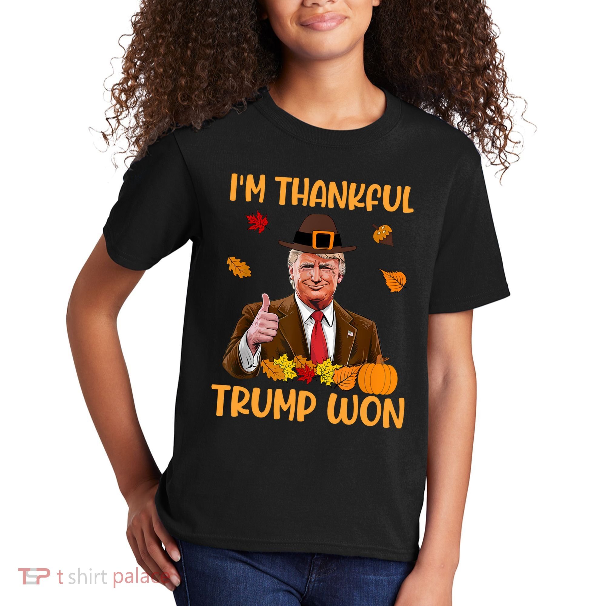 Im Thankful Trump Won Thanksgiving Kids T-Shirt