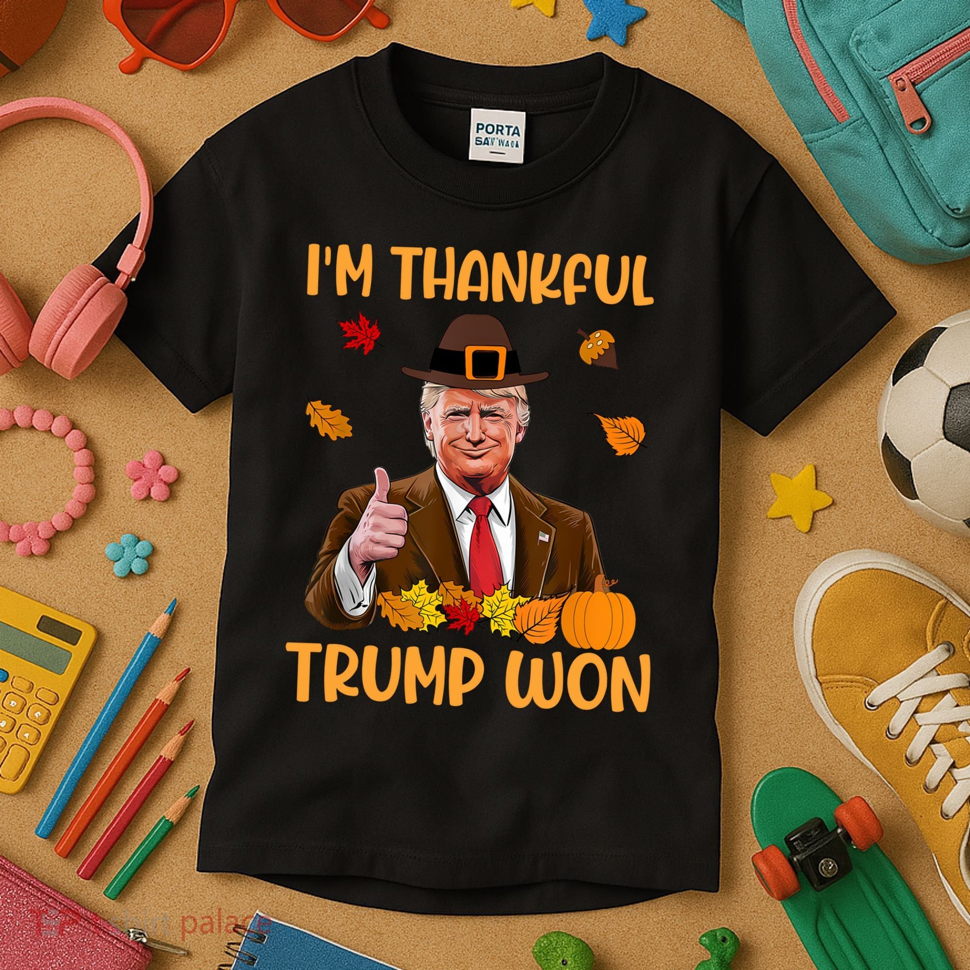 Im Thankful Trump Won Thanksgiving Kids T-Shirt