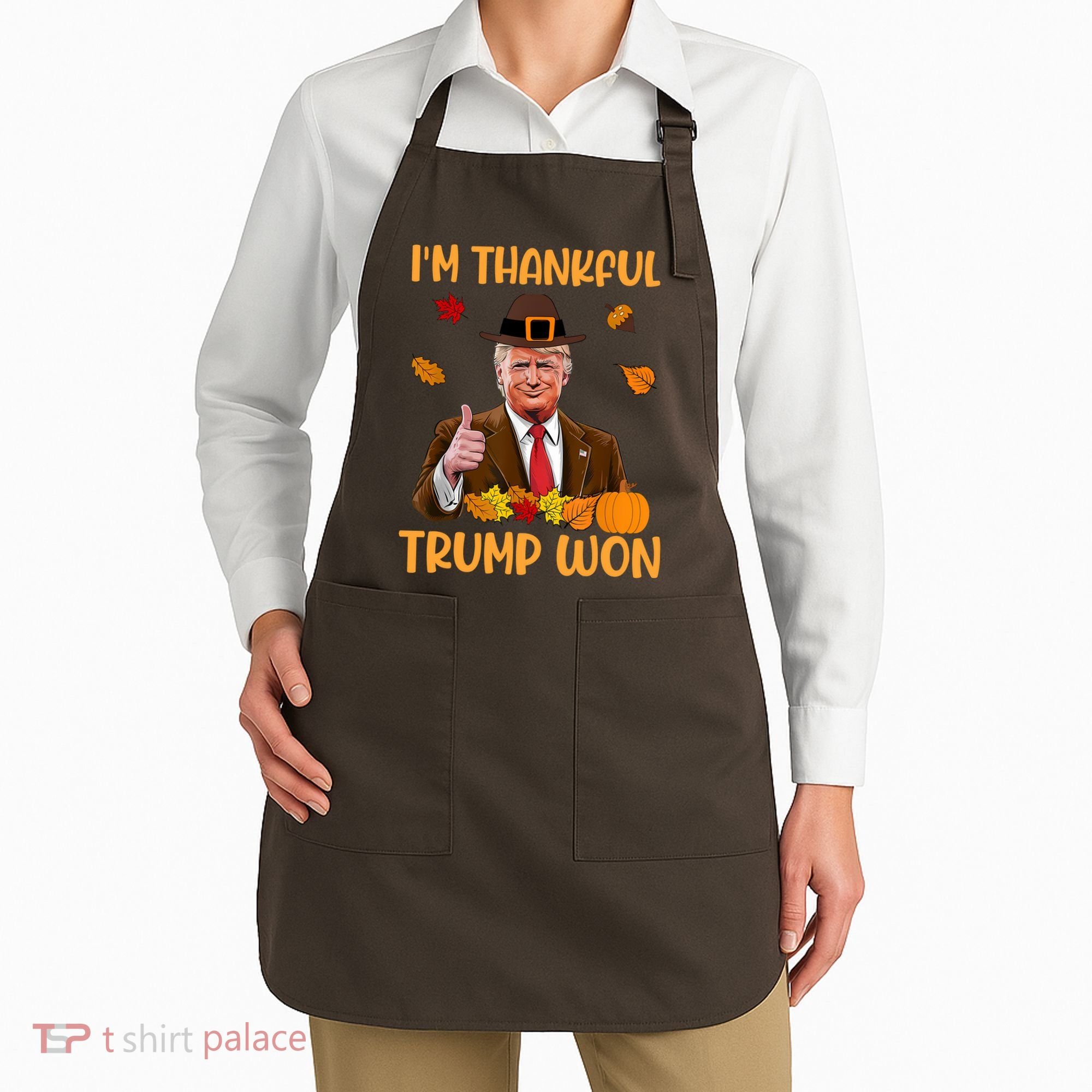 Im Thankful Trump Won Thanksgiving Apron