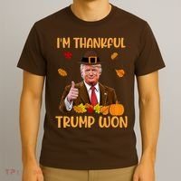 Im Thankful Trump Won Thanksgiving T-Shirt thumb 3