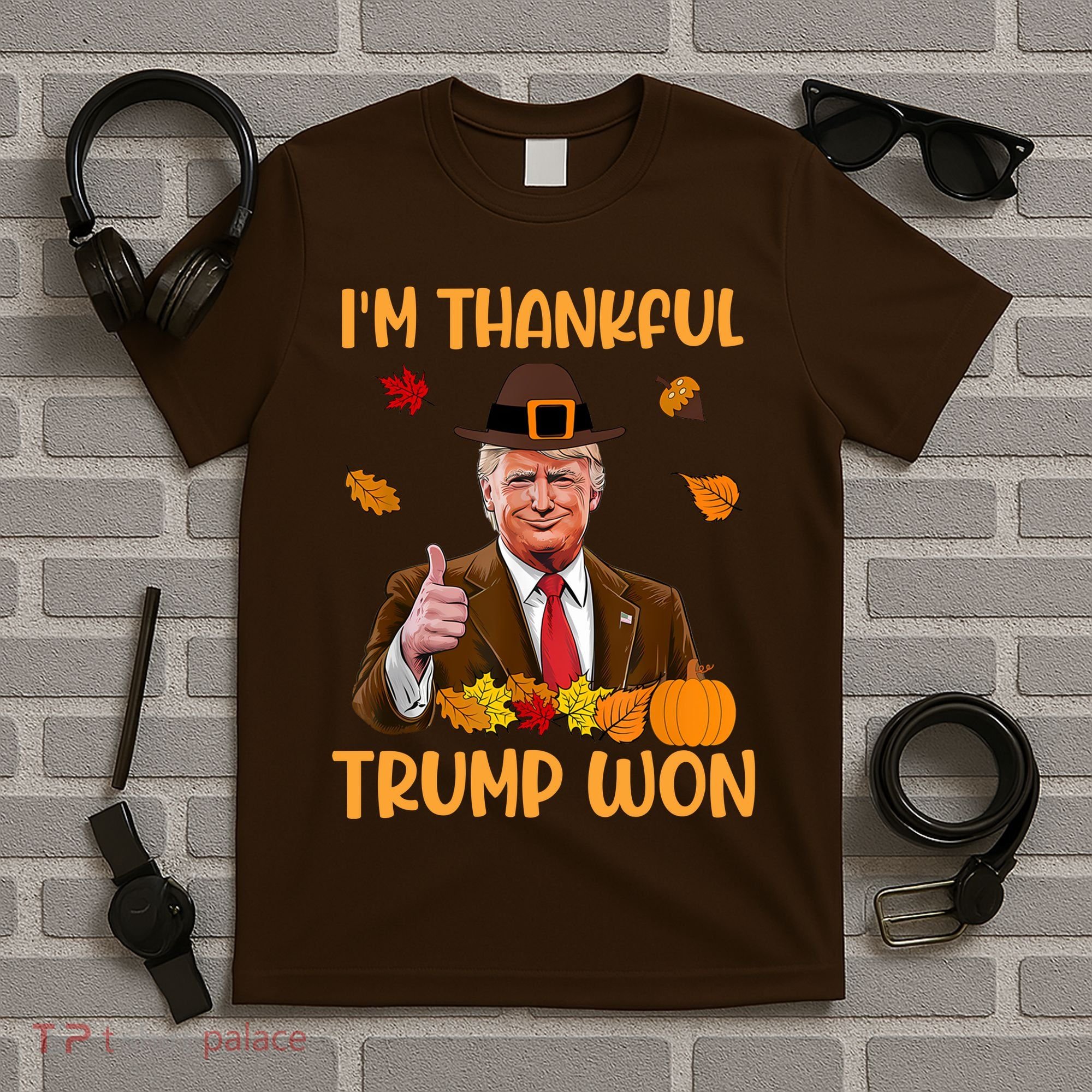 Im Thankful Trump Won Thanksgiving T-Shirt