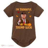 Im Thankful Trump Won Thanksgiving Baby Bodysuit thumb 0