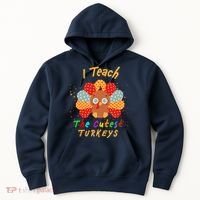 I Teach The Cutest Turkeys Hoodie thumb 0