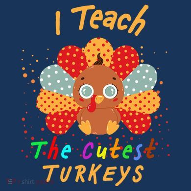 I Teach The Cutest Turkeys Long Sleeve Shirt