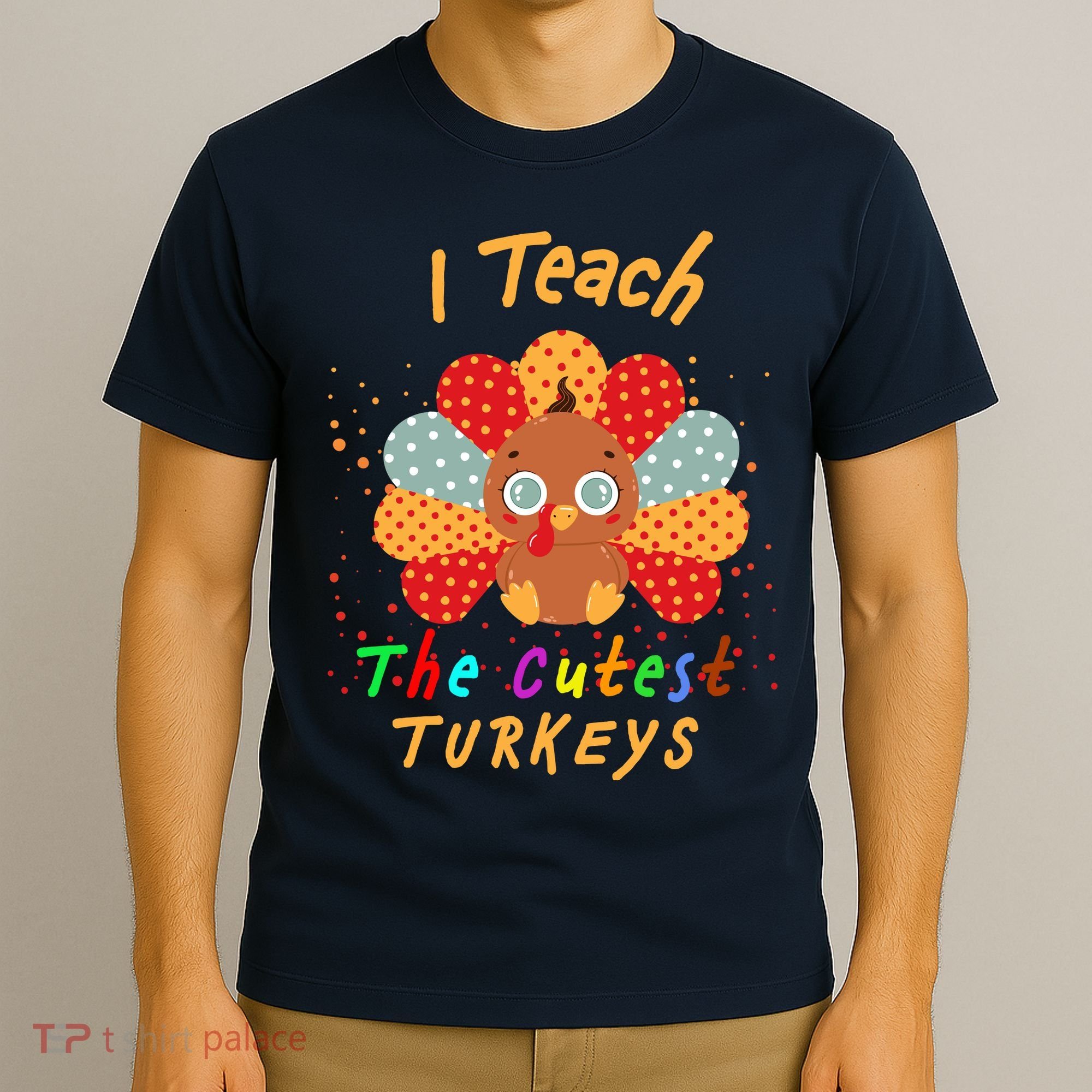 I Teach The Cutest Turkeys T-Shirt