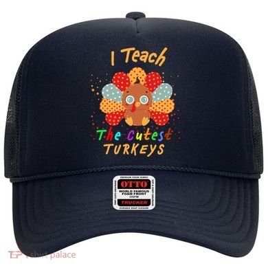 I Teach The Cutest Turkeys Hat