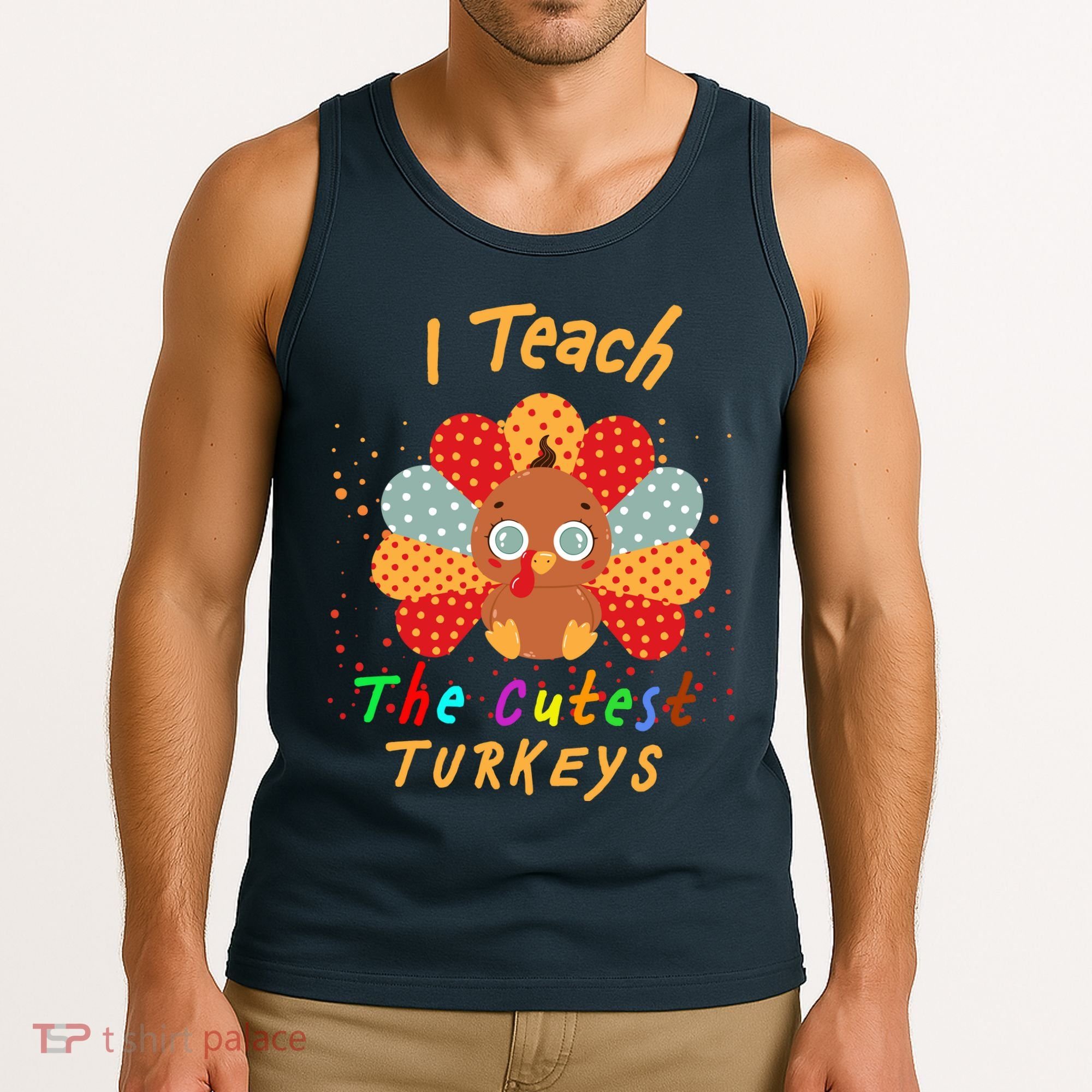 I Teach The Cutest Turkeys Tank Top