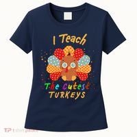 I Teach The Cutest Turkeys Women's T-Shirt thumb 0