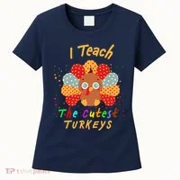 I Teach The Cutest Turkeys Women's T-Shirt thumb 0