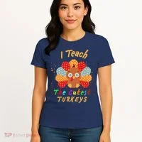I Teach The Cutest Turkeys Women's T-Shirt thumb 4