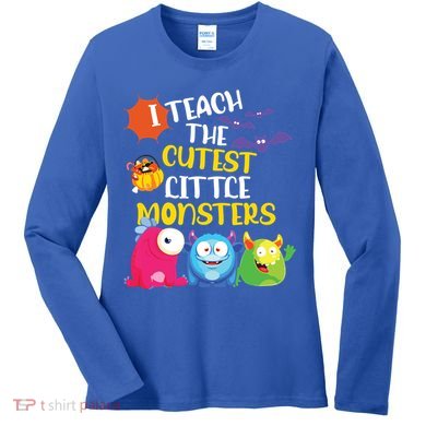 I Teach The Cutest Little Monsters Halloween Costume Teacher Women's Long Sleeve Shirt