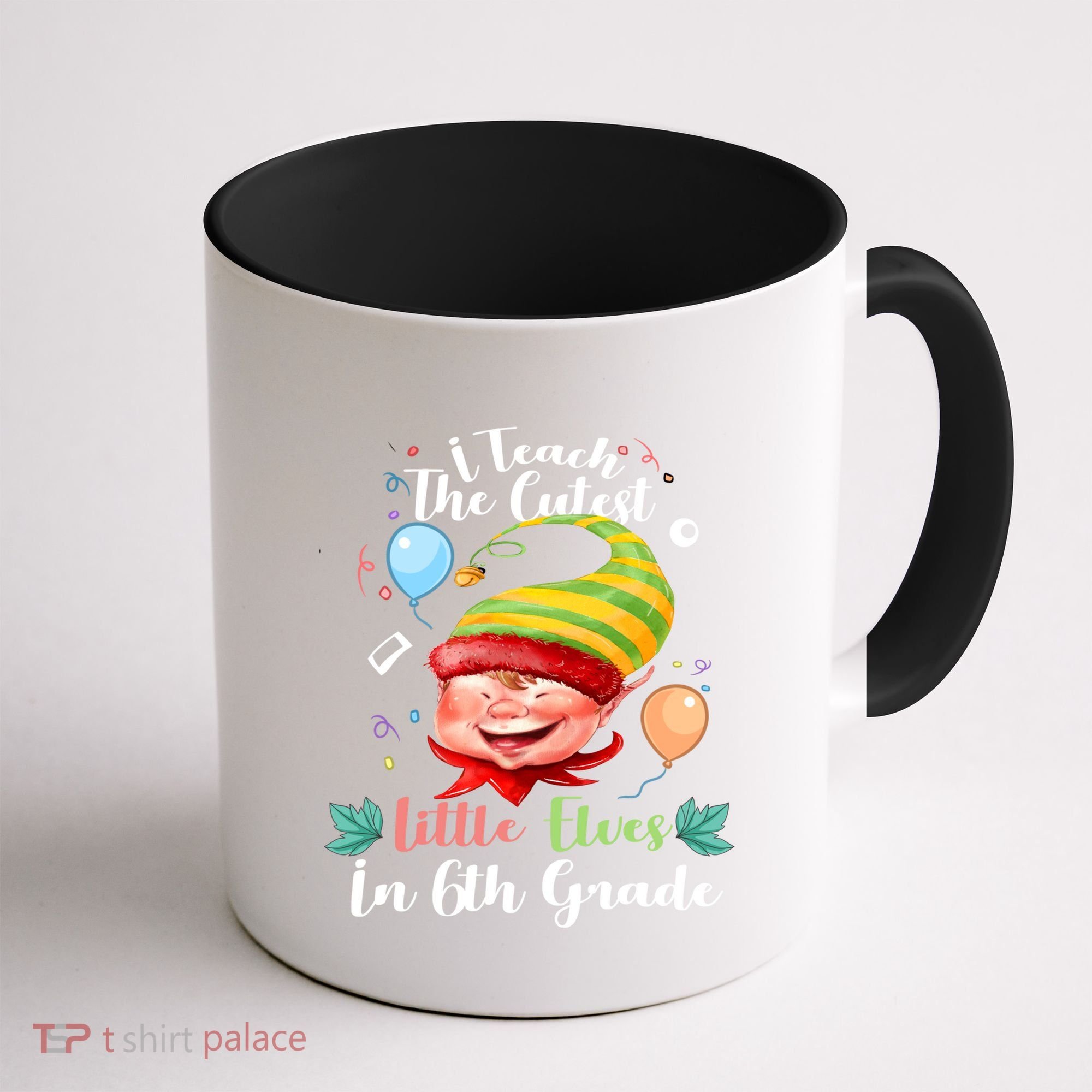 I Teach The Cutest Little Elves In 6Th Grade Teacher Xmas Gift Coffee Mug