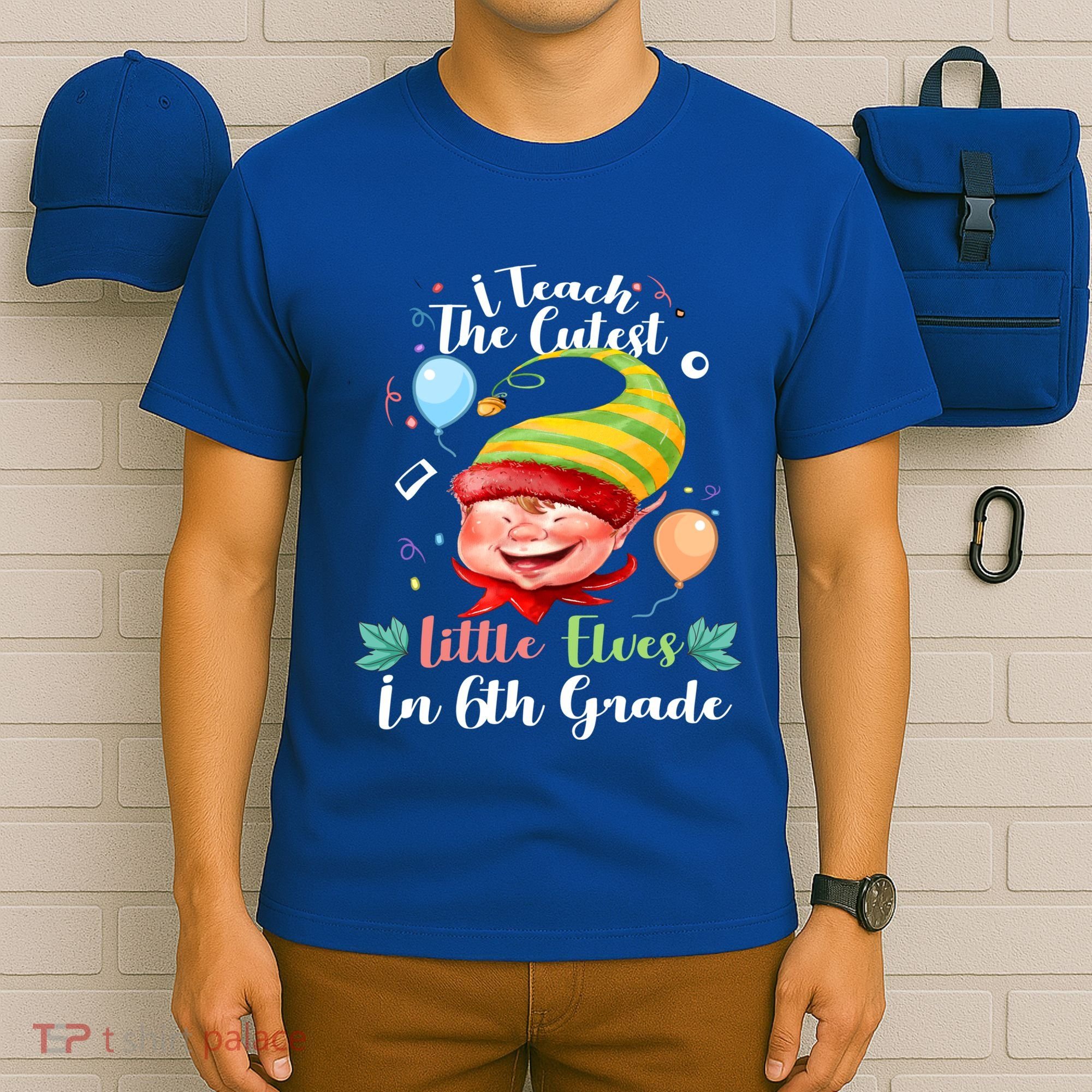 I Teach The Cutest Little Elves In 6Th Grade Teacher Xmas Gift T-Shirt