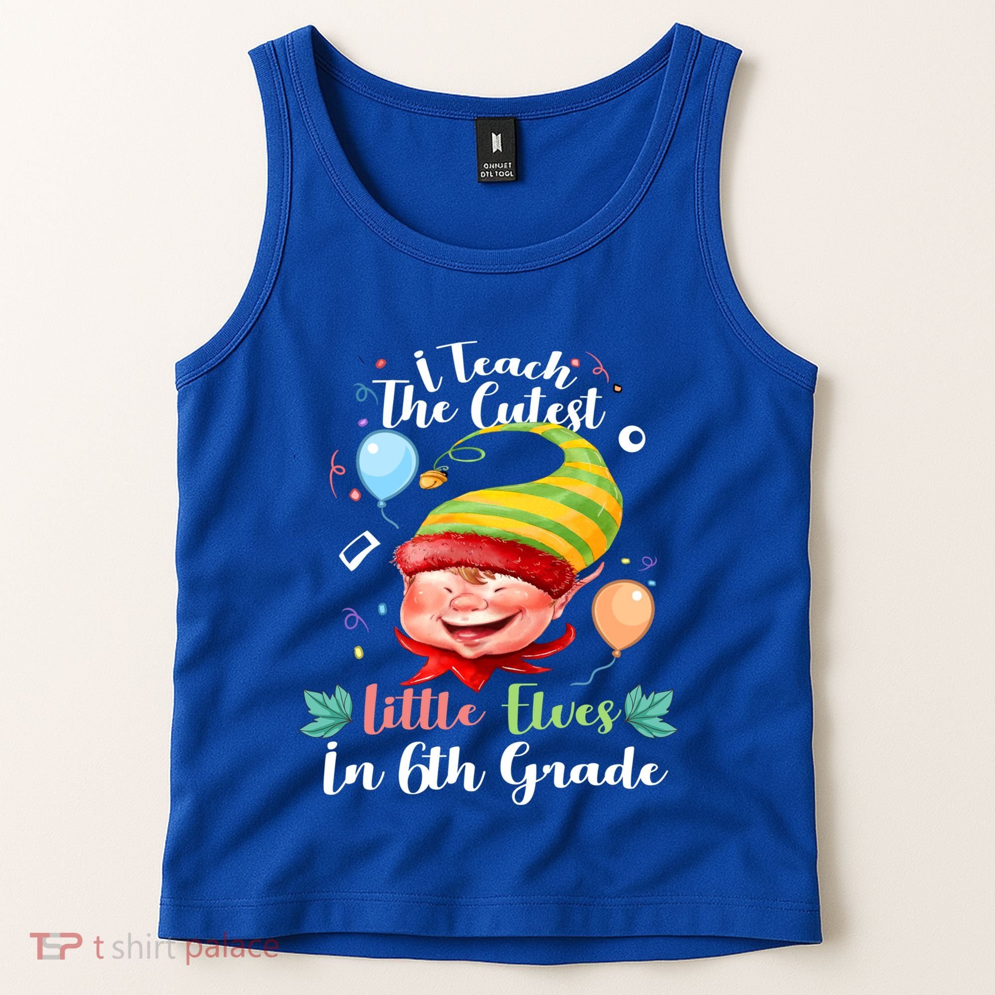 I Teach The Cutest Little Elves In 6Th Grade Teacher Xmas Gift Tank Top