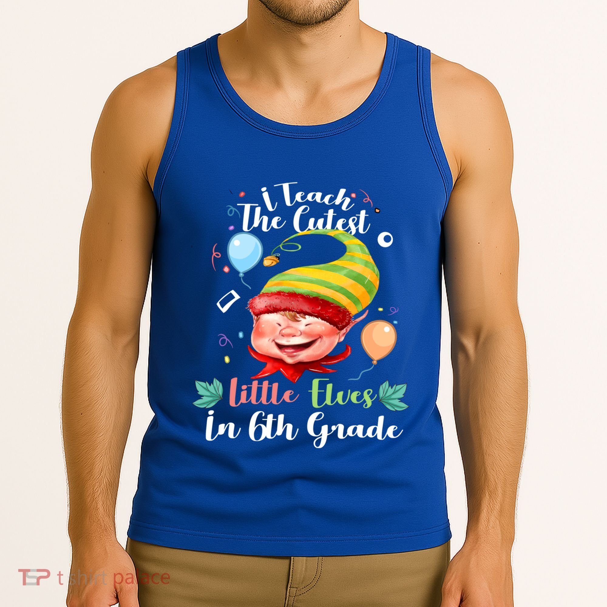 I Teach The Cutest Little Elves In 6Th Grade Teacher Xmas Gift Tank Top