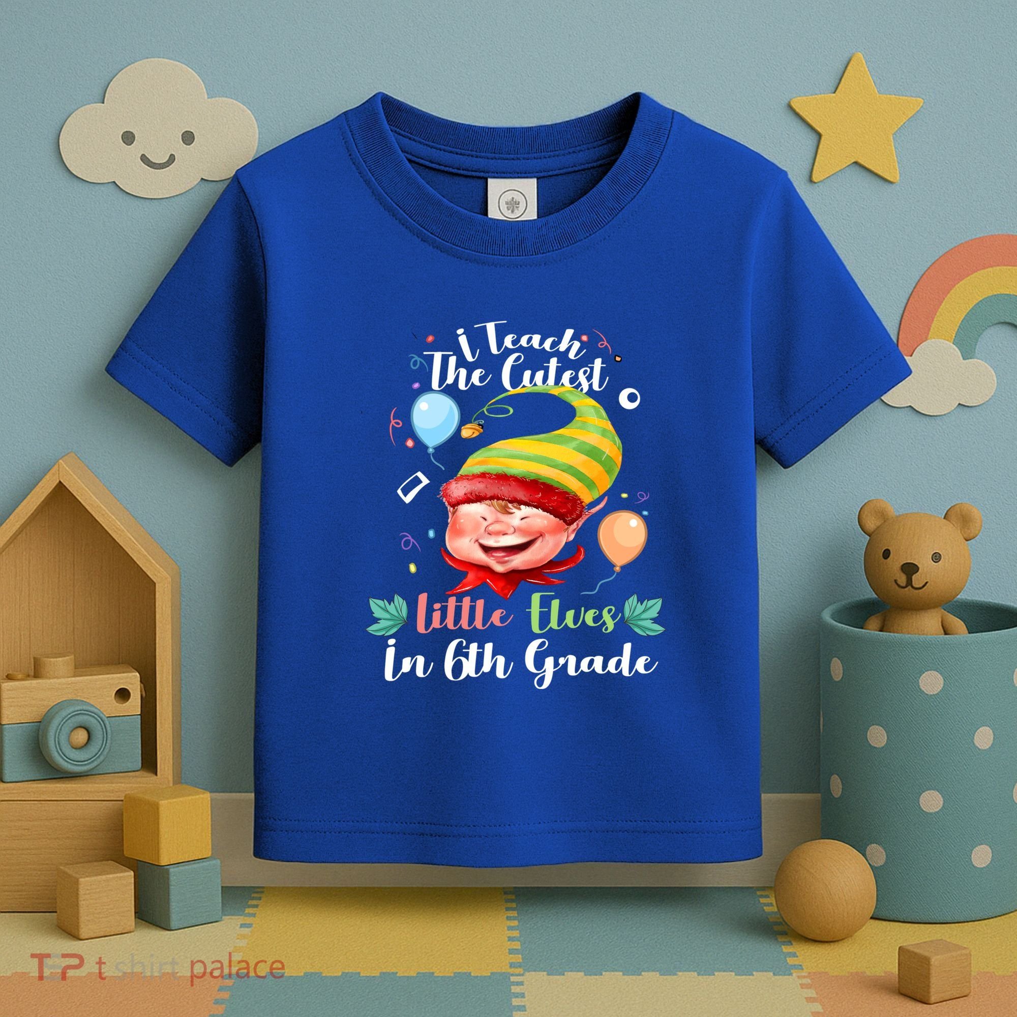 I Teach The Cutest Little Elves In 6Th Grade Teacher Xmas Gift Toddler T-Shirt
