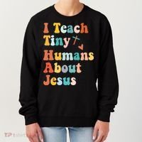 I Teach Tiny Humans About Jesus Teacher Women's Sweatshirt thumb 0