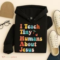 I Teach Tiny Humans About Jesus Teacher Hoodie thumb 4