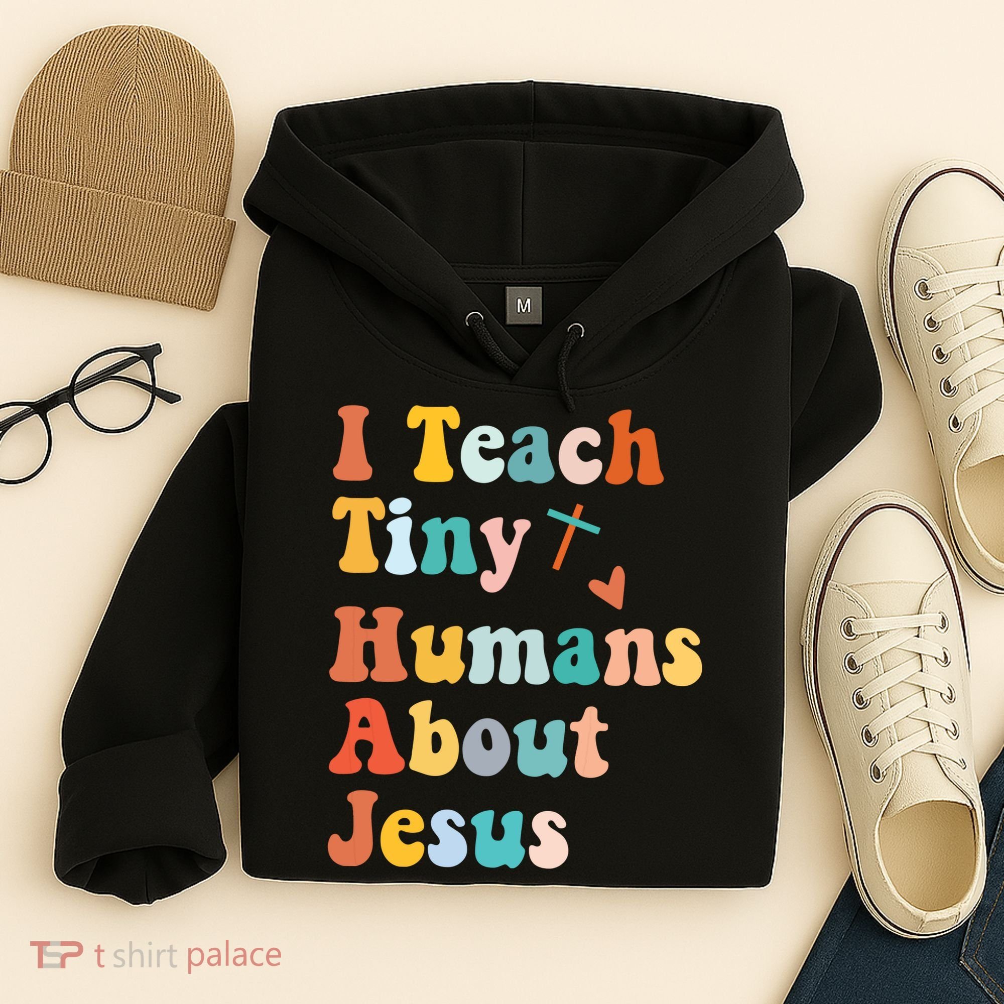 I Teach Tiny Humans About Jesus Teacher Hoodie