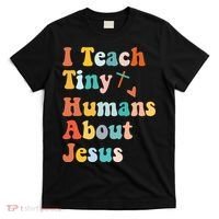 I Teach Tiny Humans About Jesus Teacher T-Shirt thumb 0