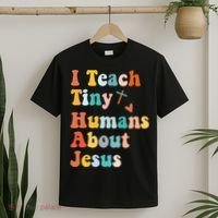 I Teach Tiny Humans About Jesus Teacher T-Shirt thumb 2