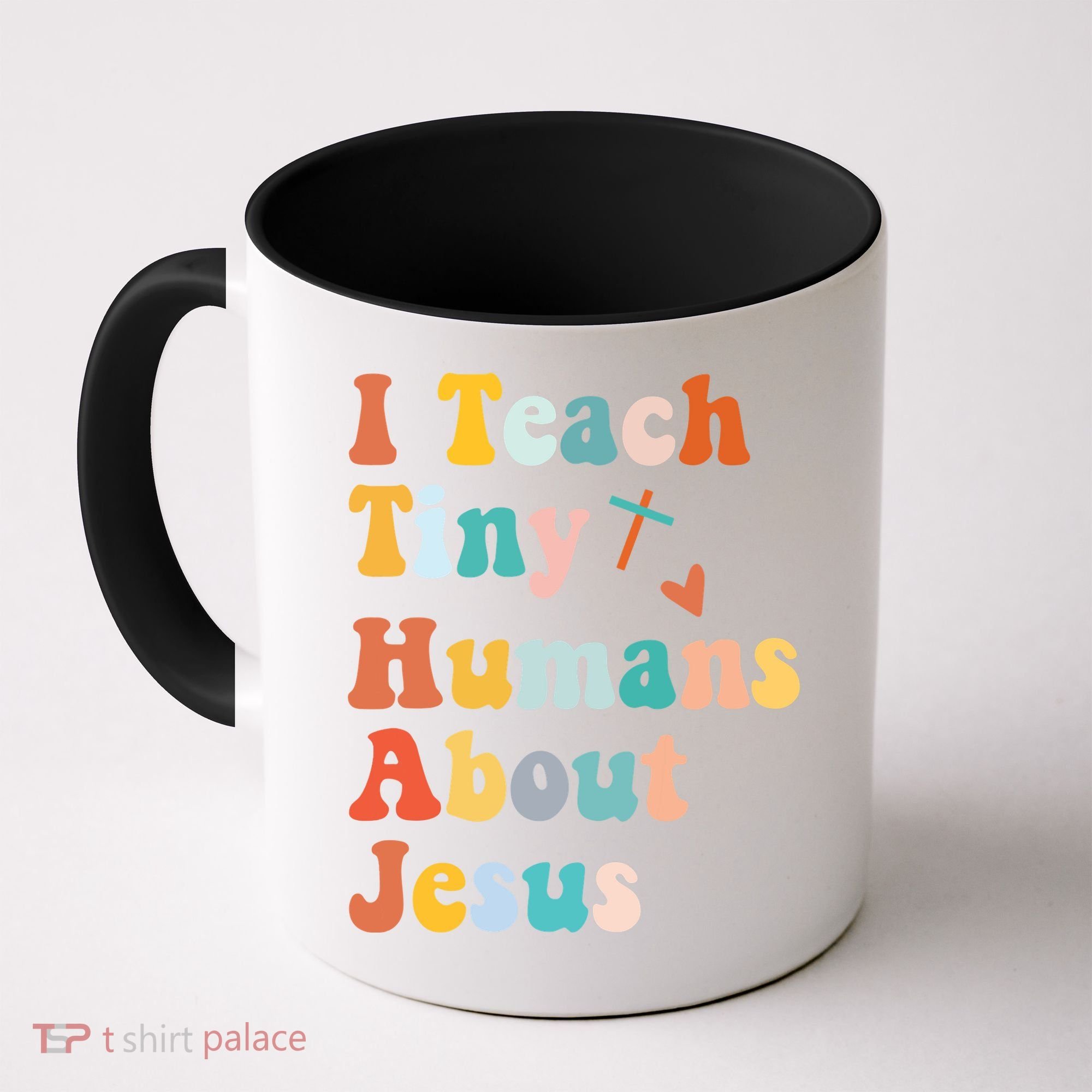 I Teach Tiny Humans About Jesus Teacher Coffee Mug