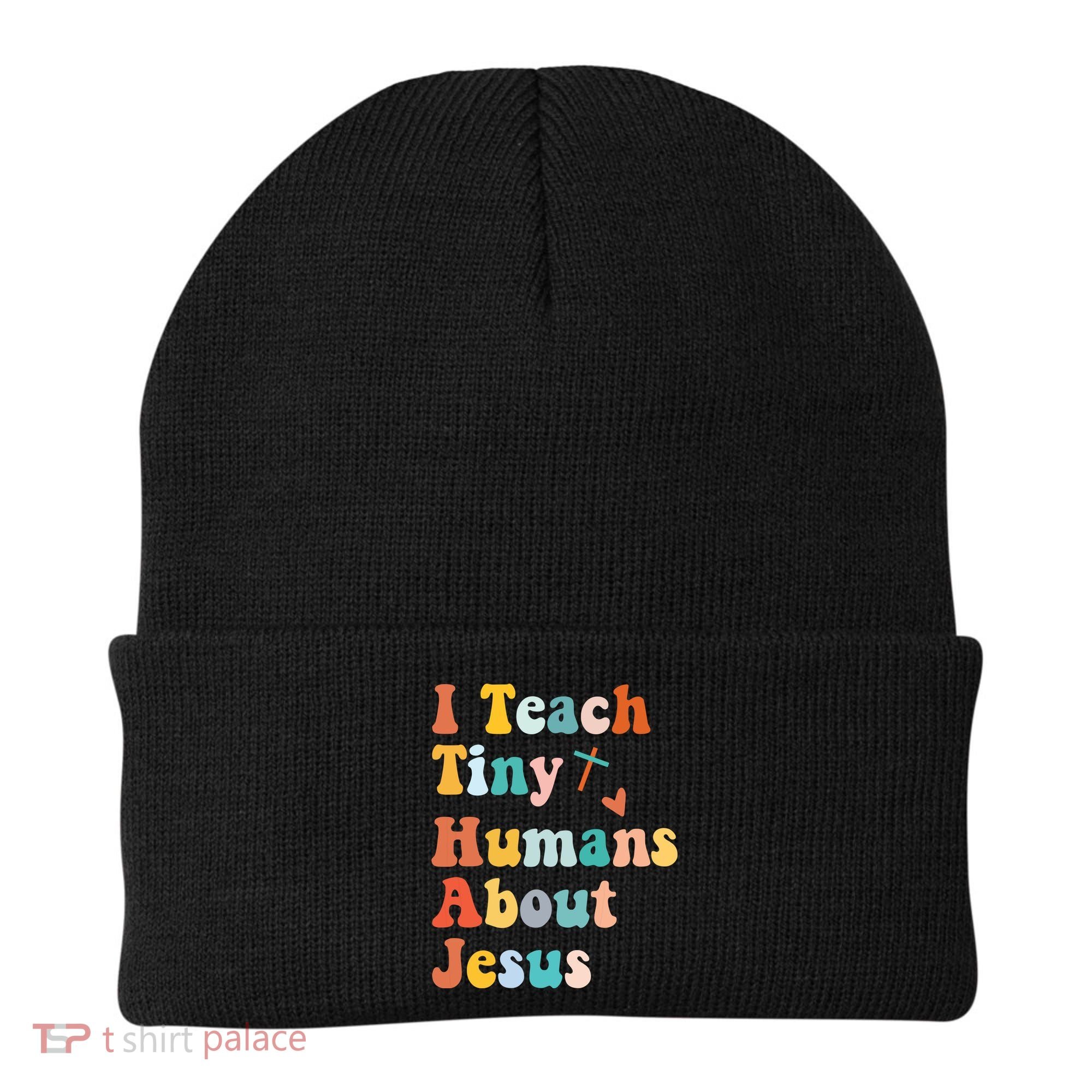 I Teach Tiny Humans About Jesus Teacher Beanie