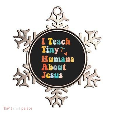 I Teach Tiny Humans About Jesus Teacher Ornament