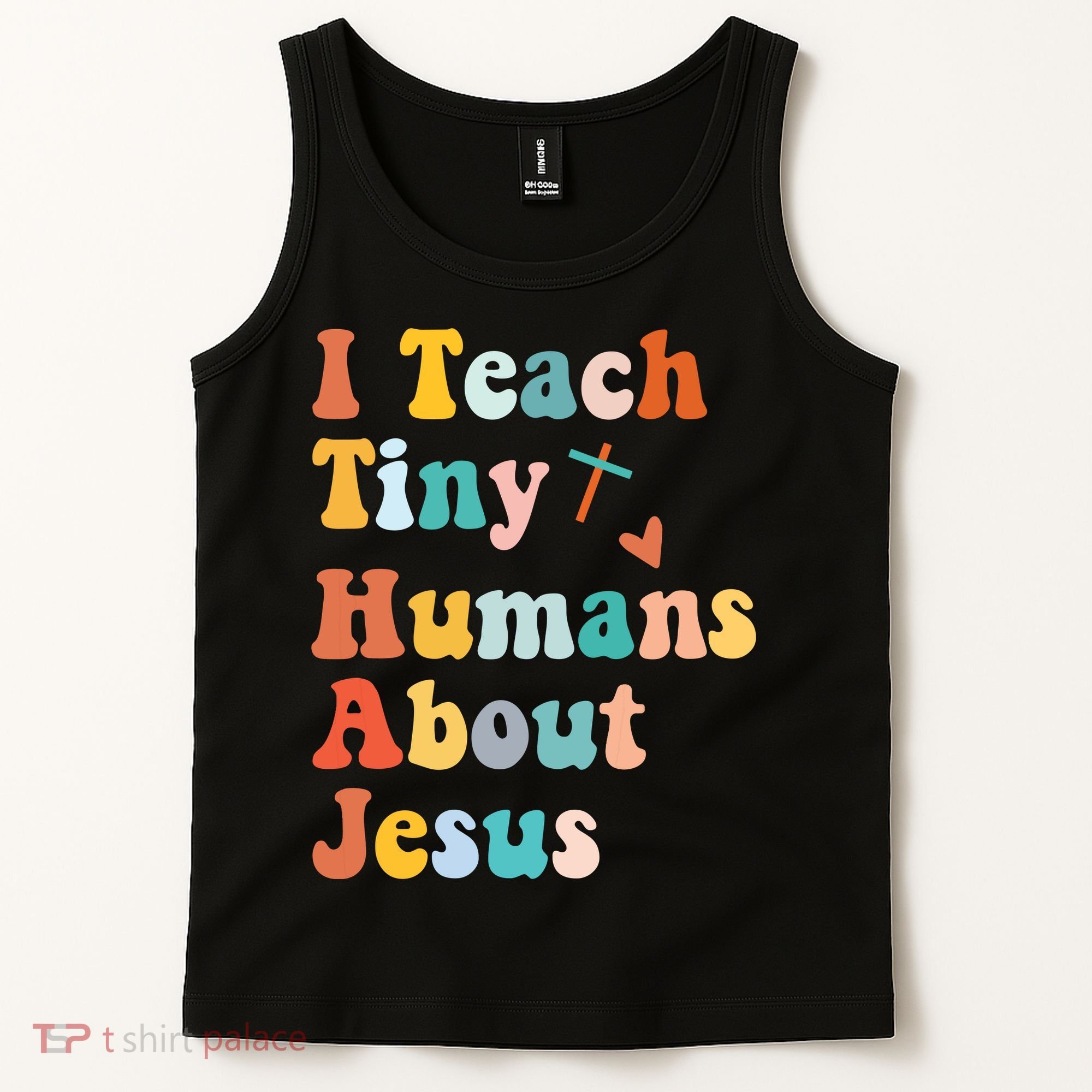 I Teach Tiny Humans About Jesus Teacher Tank Top