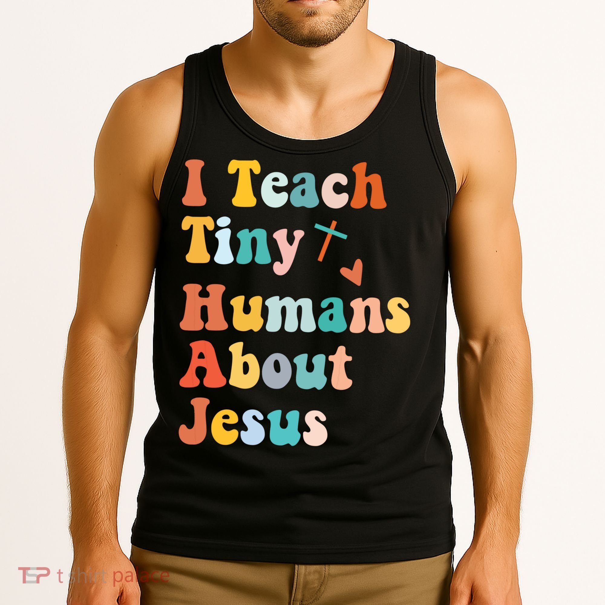 I Teach Tiny Humans About Jesus Teacher Tank Top