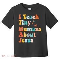 I Teach Tiny Humans About Jesus Teacher Toddler T-Shirt thumb 0