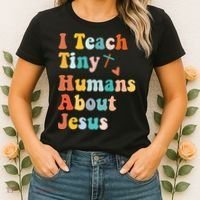 I Teach Tiny Humans About Jesus Teacher Women's T-Shirt thumb 2