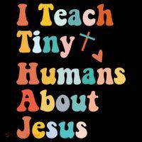 I Teach Tiny Humans About Jesus Teacher Kids T-Shirt thumb 4