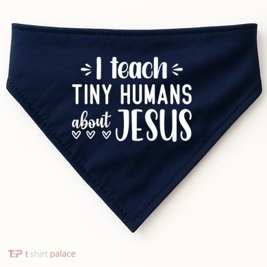 I Teach Tiny Humans About Jesus USA-Made Doggie Bandana